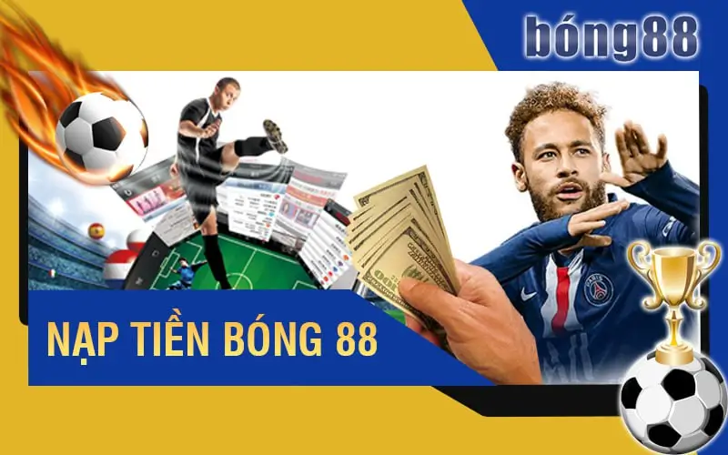 Hướng Dẫn Nạp Tiền Bong88