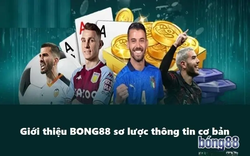 Giới thiệu sơ lược về Bong88