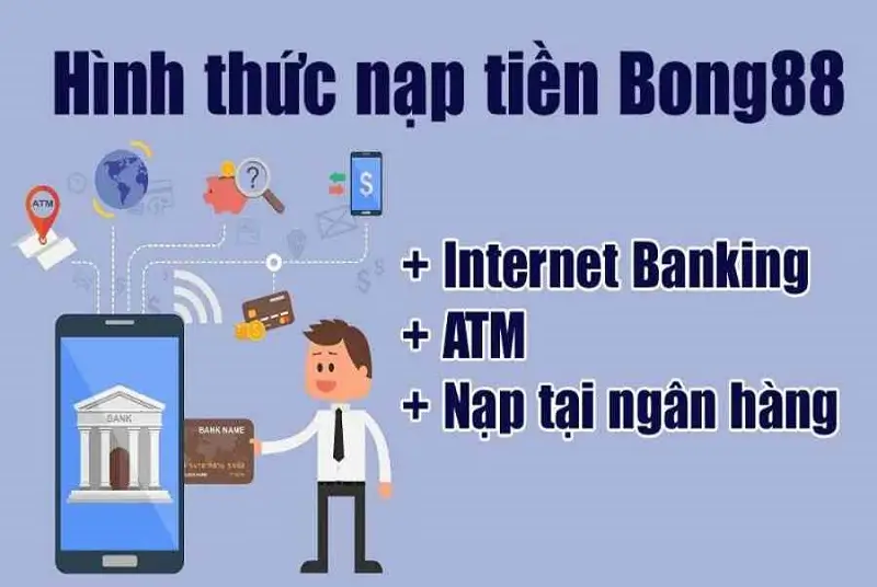 Các Phương Thức Nạp Tiền Bong88